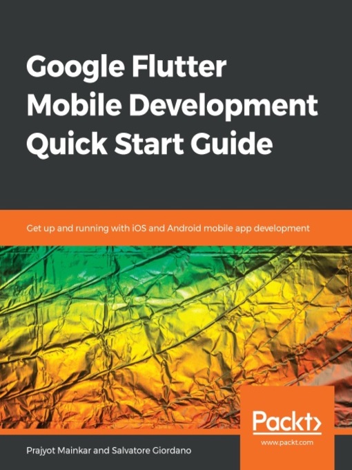 Title details for Google Flutter Mobile Development Quick Start Guide by Prajyot Mainkar - Available